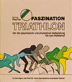 ISBN 9783870730260: Faszination Triathlon. Von der psychischen und physischen Vorbereitung bis zum Wettkampf.