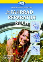 ISBN 9783870730550: Das neue Fahrrad-Reparaturbuch - Anleitungen und Tipps