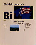 Bielefeld ganz nah, eine Grossstadt im Grünen - [deutsch, englisch, französisch]