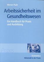 Arbeitssicherheit im Gesundheitswesen – Ein Handbuch für Praxis und Ausbildung