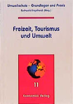 ISBN 9783870815820: Umweltschutz - Grundlagen und Praxis / Freizeit, Tourismus und Umwelt – Das Handbuch in 17 Bänden