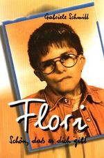 ISBN 9783870921996: Flori. Schön, dass es dich gibt