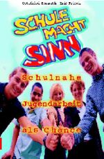 ISBN 9783870922689: Schule macht Sinn. Schulnahe Jugendarbeit als Chance