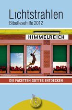 ISBN 9783870925086: Lichtstrahlen 2012 - Die Facetten Gottes entdecken.