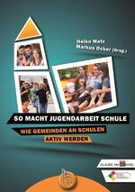 ISBN 9783870925260: So macht Jugendarbeit Schule – Wie Gemeinden an Schulen aktiv werden