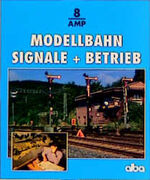 ISBN 9783870945824: Modellbahn - Signale und Betrieb – Wie man richtig rangiert, Züge bildet und nach Signalen fährt