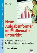 ISBN 9783871012761: Neue Aufgabenformen Mathematik: Neue Aufgabenformen im Mathematikunterricht, 5.-9.. Klasse