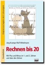 Rechnen bis / Rechnen bis 20 - Mit Plus und Minus im 1. und 2. Zehner und über den Zehner. Kopiervorlagen mit Lösungen