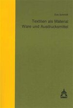 Textilien als Material, Ware und Ausdrucksmittel