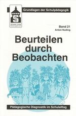 Beurteilen durch Beobachten – Pädagogische Diagnostik im Schulalltag