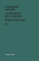 ISBN 9783871186783: Language Reform – History and Future. Volume III - La réform des langues – Histoire et Avenir / Sprachreform – Geschichte und Zukunft