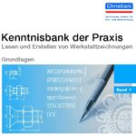 ISBN 9783871258701: Kenntnisbank der Praxis - Band 1 – Lesen und Erstellen von Werkstattzeichnungen - Grundlagen