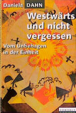 ISBN 9783871342356: Westwärts und nicht vergessen – Vom Unbehagen in der Einheit