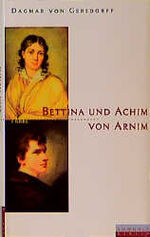 ISBN 9783871342882: Bettina und Achim von Arnim – Eine fast romantische Ehe