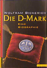 ISBN 9783871343339: Die D-Mark. Eine Biographie.