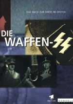 ISBN 9783871343872: Die Waffen-SS . Das Buch zur Serie im Ersten (Deutschen Fernsehen)