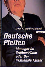 ISBN 9783871344220: Deutsche Pleiten. Manager im Größen-Wahn oder Der irrationale Faktor.