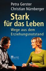 ISBN 9783871344640: Stark für das Leben - Wege aus dem Erziehungsnotstand