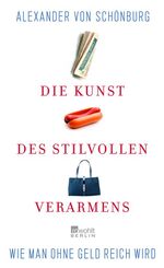 ISBN 9783871345203: Die Kunst des stilvollen Verarmens – Wie man ohne Geld reich wird
