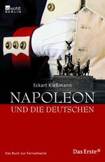 ISBN 9783871345616: Napoleon und die Deutschen: Das Buch zur ARD-Fernsehserie