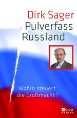 Pulverfass Russland - Wohin steuert die Großmacht?