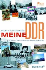 Meine DDR - Leben im anderen Deutschland
Das Buch zur Fernsehserie