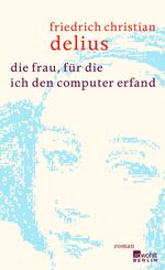 ISBN 9783871346422: Die Frau, für die ich den Computer erfand.