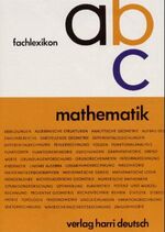 ISBN 9783871443367: Fachlexikon ABC Mathematik – Ein alphabetisches Nachschlagewerk