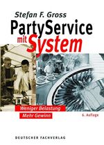 ISBN 9783871507977: Party Service mit Sytem - Weniger Belastung - Mehr Gewinn