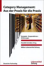 ISBN 9783871508158: Category Management: Aus der Praxis für die Praxis - Konzepte - Kooperationen - Erfahrungen