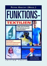 ISBN 9783871508332: Funktionstextilien. High-Tech-Produkte bei Bekleidung und Heimtextilien. Grundlagen - Vermarktungskonzepte - Verkaufsargumente Knecht, Petra