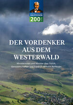 ISBN 9783871512018: Der Vordenker aus dem Westerwald - Ministerinnen und Minister über Politik, Genossenschaften und Friedrich Wilhelm Raiffeisen