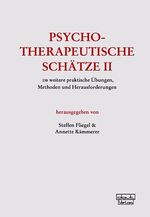 ISBN 9783871592928: Psychotherapeutische Schätze II - 130 weitere praktische Übungen, Methoden und Herausforderungen