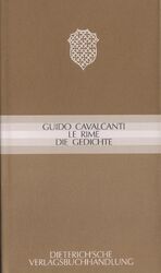 Guido Cavalcanti: Le rime - Die Gedichte Guido Cavalcanti: Le rime - Die Gedichte