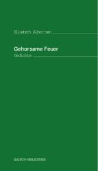 ISBN 9783871730511: Gehorsame Feuer – Gedichte