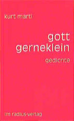 ISBN 9783871730603: gott gerneklein - gedichte