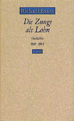 ISBN 9783871730689: Die Zunge als Lohn. Gedichte 1991- 1995.