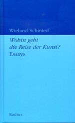 ISBN 9783871732584: Wohin geht die Reise der Kunst? – Über Vollkommenheit, Ähnlichkeit, Schönheit, Spiritualität