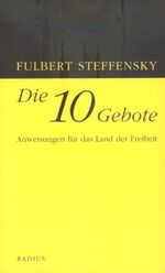 Die Zehn Gebote - Anweisungen für das Land der Freiheit