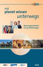 Mit Planet Wissen unterwegs