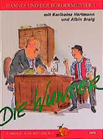 ISBN 9783871813986: Hannes und der Bürgermeister 1: Die Wunder