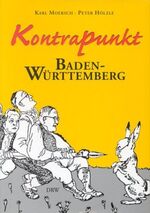 ISBN 9783871814785: Kontrapunkt Baden-Württemberg: Zur Vorgeschichte und Geschichte des Südweststaats