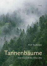 ISBN 9783871817236: Tannenbäume - Eine Zukunft für abies alba