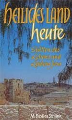 ISBN 9783872092656: Heiliges Land - Heute - Stätten des Lebens und Leidens Jesu