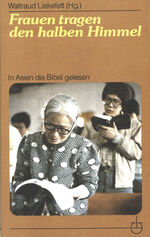 ISBN 9783872141897: Frauen tragen den halben Himmel – In Asien die Bibel gelesen