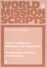 ISBN 9783872143280: Georg F. Vicedom as Missionary and Peacemaker - His Missionary Practice in New Guinea