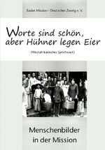 ISBN 9783872145444: Worte sind schön, aber Hühner legen Eier - Menschenbilder in der Mission