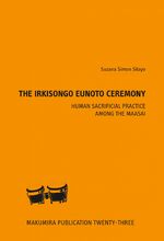 ISBN 9783872149138: The Irkisongo Eunoto Ceremony - Human Sacrificial Practice among the Maasai