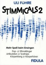 Stimmicals 2 - Mehr Spaß beim Einsingen - Pop & Ethnoklinger, Artikulation & Scatraps, Körperklang & Körperhören