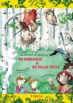 Die Birkennase & Die tollen Trolle: Die Birkennase & Die tollen Trolle